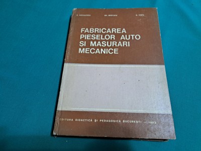 FABRICAREA PIESELOR AUTO ȘI MĂSURĂRI MECANICE / R. RĂDULESCU / 1983 * foto