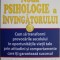 Noua psihologie a invingatorului. Cum sa transformi provocarile secolului in oportunitatile vietii tale prin atitudini si comportamente care iti garan