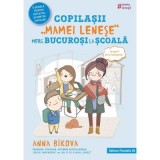 Copilasii &bdquo;mamei lenese&rdquo; merg bucurosi la scoala - Anna Bikova