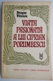 Viata pasionata a lui Ciprian Porumbescu &ndash; Dragos Vitencu