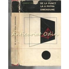 De La Punct La A Patra Dimensiune - Egmont Colerus