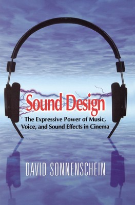 Sound Design: The Expressive Power of Music, Voice and Sound Effects in Cinema foto