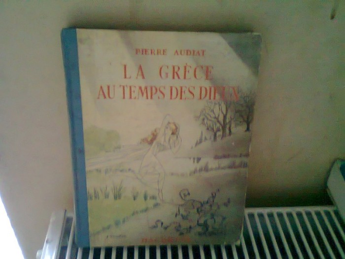 LA GRECE AU TEMPS DES DIEUX - PIERRE AUDIAT