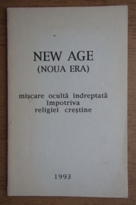 New Age (Noua Era) Miscare oculta indreptata impotriva religiei crestine 1993 foto