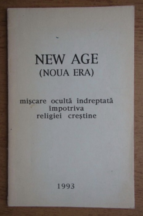 New Age (Noua Era) Miscare oculta indreptata impotriva religiei crestine 1993