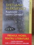 RUGACIUNE PENTRU CERNOBIL-SVETLANA ALEKSIEVICI, 2019