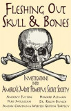 Fleshing Out Skull &amp; Bones: Investigations Into America&#039;s Most Powerful Secret Society
