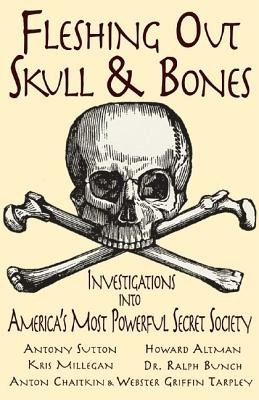 Fleshing Out Skull &amp;amp; Bones: Investigations Into America&amp;#039;s Most Powerful Secret Society foto
