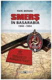 Smers in Basarabia (1944-1954) | Pavel Moraru