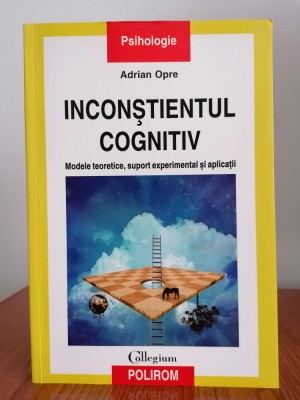 Adrian Opre, Inconștientul cognitiv. Modele teoretice, suport experimental și aplicații foto