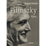 Pilinszky &uacute;jra... - Bogyay Katalin