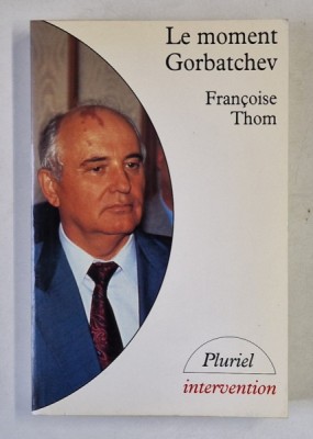 LE MOMENT GORBATCHEV par FRANCOISE THOM , 1991 foto