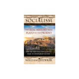 Socialism: The Real History from Plato to the Present: How the Deep State Capitalizes on Crises to Consolidate Control [With Paperback Book]