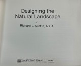 Carti - Designing The Natural Landscape, Richard L. Austin, Arhitectura, 1983, Engleza, Brosata, 16x24 cm, Buna