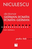 Dictionar Roman-German German-Roman Pentru Toti, Ioan Lazarescu - Editura Niculescu