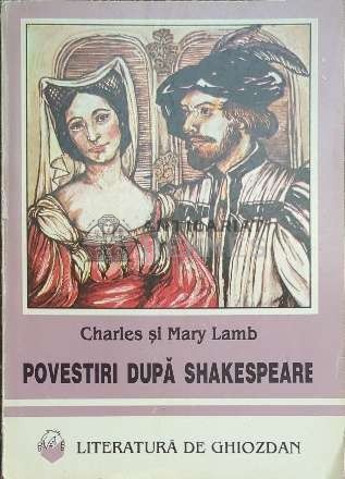 Povestiri dupa Shakespeare - 1994 - Charles Si Mary Lamb ($D140)