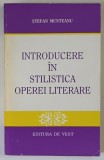 INTRODUCERE IN STILISTICA OPEREI LITERARE de STEFAN MUNTEANU , 1995