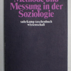 METHODE UND MESSUNG IN DER SOZIOLOGIE ( METODA SI MASURARE IN SOCIOLGIE ) von AARON V. CICOUREL , TEXT IN LIMBA GERMANA , 1974
