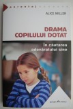 Drama copilului dotat - Alice Miller (cateva sublinieri in creion)