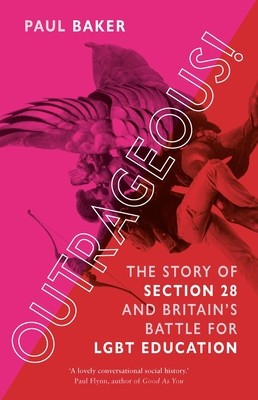 Outrageous!: The Story of Section 28 and Britain&amp;#039;s Battle for Lgbt Education foto