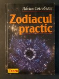 ZODIACUL PRACTIC / ZODII, RADIESTEZIE &ndash; Adrian Cotrobescu 446 pag 2003 Teora