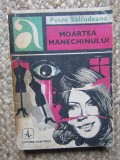 Moartea manechinului &ndash; Petre Salcudeanu