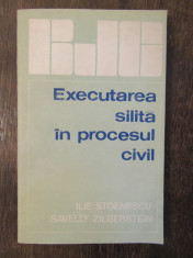 EXECUTAREA SILITA IN PROCESUL CIVIL-ILIE STOENESCU, S.ZILBERSTEIN foto