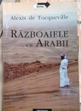 Razboaiele cu arabii - Alexis de Tocqueville