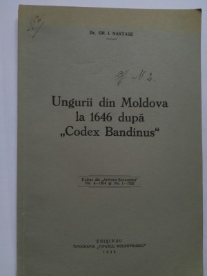 Gh.I. Năstase, Ungurii din Moldova la 1646, după &amp;quot;Codex Bandinus&amp;quot;, Chișinău 1935 foto