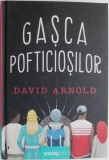 Gasca pofticiosilor - David Arnold - Roman