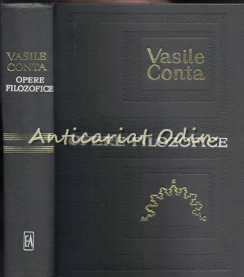 Opere Filozofice - Vasile Conta - Tiraj: 3930 Exemplare