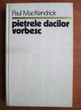 Paul MacKendrick - Pietrele dacilor vorbesc (1978, editie cartonata)