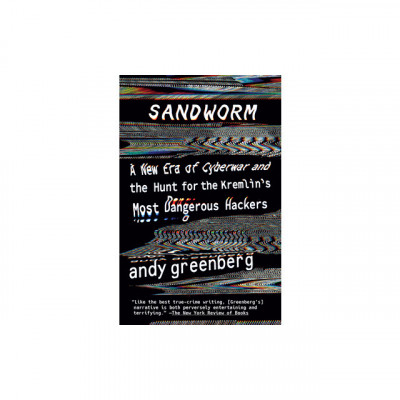 Sandworm A New Era of Cyberwar and the Hunt for the Kremlin&amp;#039;s Most Dangerous Hackers foto