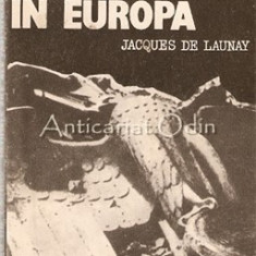 Ultimele Zile Ale Fascismului In Europa - Jaques De Launay
