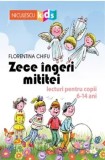 Zece ingeri mititei. Lecturi pentru copii 6-14 ani/Florentina Chifu, Niculescu