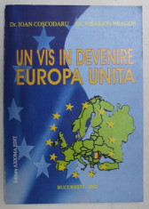 UN VIS IN DEVENIRE , EUROPA UNITA de IOAN COSCODARU si VISARION NEAGOE , 2002 foto