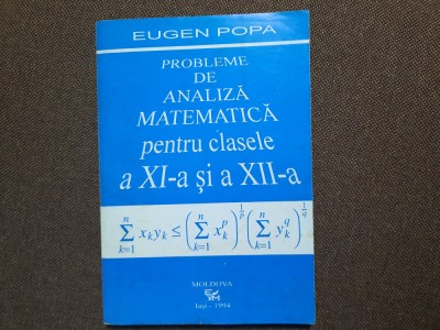 EUGEN POPA PROBLEME DE ANALIZA MATEMATICA PENTRU CLASELE A XI A SI A XII A 26/3 foto