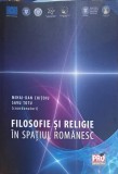 FILOSOFIE SI RELIGIE IN SPATIUL ROMANESC-MIHAI DAN CHITOIU, SAVU TOTU-252723