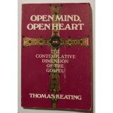 Thomas Keating - Open Mind, Open Heart. The Contemplative Dimension of... Gospel