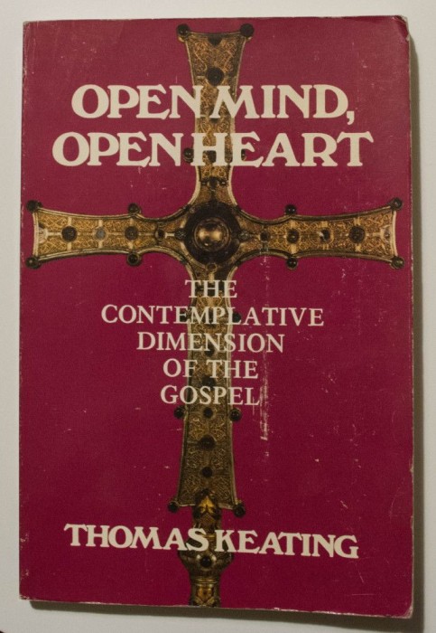 Thomas Keating - Open Mind, Open Heart. The Contemplative Dimension of... Gospel