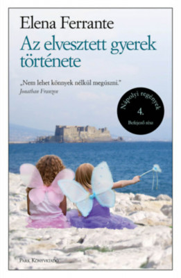 Az elvesztett gyerek t&amp;ouml;rt&amp;eacute;nete - N&amp;aacute;polyi reg&amp;eacute;nyek 4. - Elena Ferrante foto