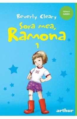 Ramona 1. Sora Mea, Ramona, Beverly Cleary - Editura Art foto