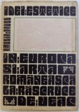 IDEI ESTETICE IN EUROPA SI ARTA ROMANEASCA LA RASCRUCE DE VEAC de AMELIA PAVEL , 1972 *PREZINTA HALOURI DE APA