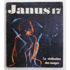 JANUS 17 : LA CIVILISATION DES IMAGES , MARS - AVRIL , 1968