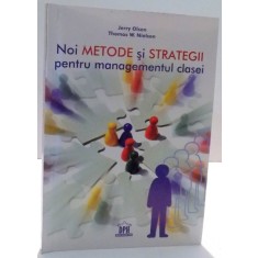 NOI METODE SI STRATEGII PENTRU MANAGEMENTUL CLASEI de JERRY OLSEN, THOMAS W. NIELSEN , 2009