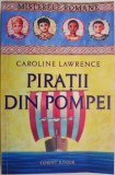 Piratii din Pompei &ndash; Caroline Lawrence