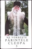 NE VORBESTE PARINTELE CLEOPA 3-COLECTIV-347053