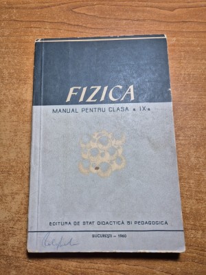 manual de fizica - pentru clasa a 9-a - din anul 1960 foto