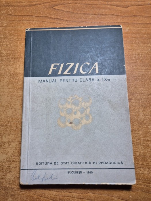 manual de fizica - pentru clasa a 9-a - din anul 1960