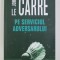 PE SERVICIUL ADVERSARULUI de JOHN LE CARRE , 2021